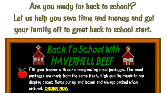 Back To School With Haverhill Beef -- Are you ready for back to school? Let us help you save time and money and get your family off to great back to school start.